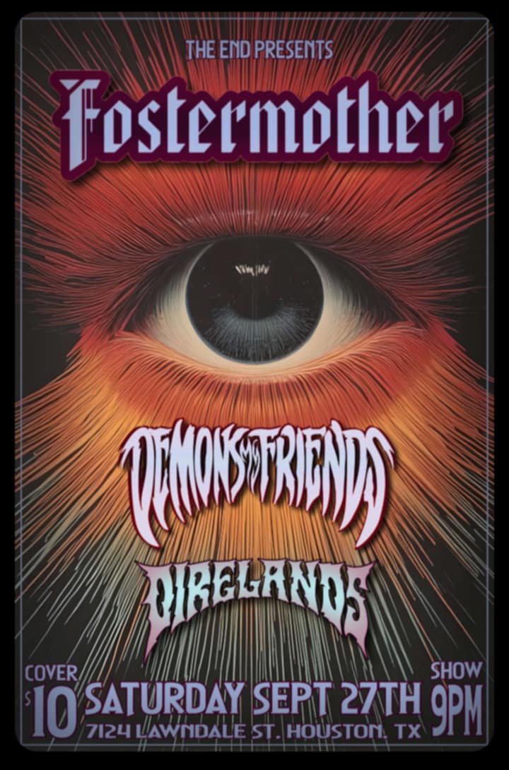 Fostermother w/ Demons My Friends and Direlands