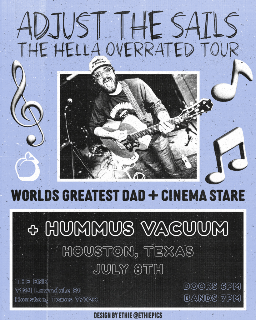 Adjust The Sails w/ Hummus Vacuum, Worlds Greatest Dad and Cinema Stare